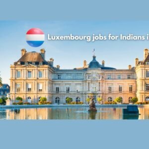 luxembourg jobs for indian